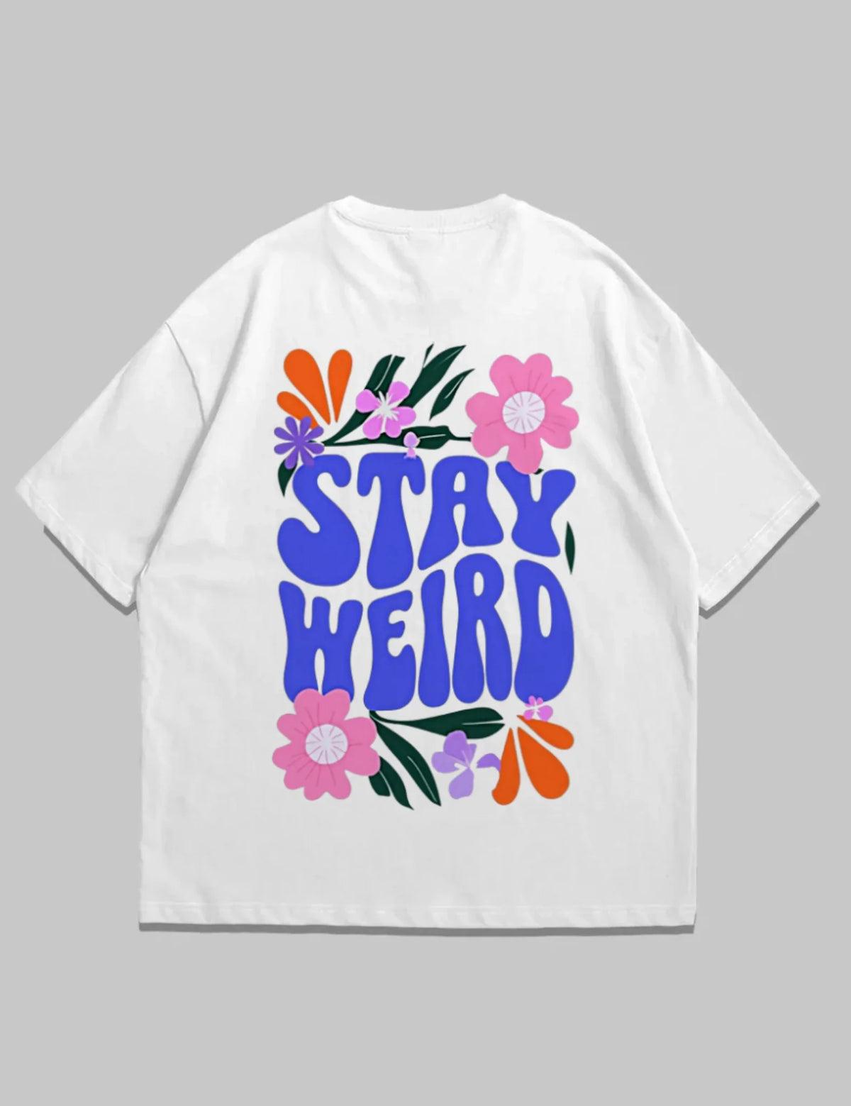 STAY WEIRD OVERSIZED T-SHIRT