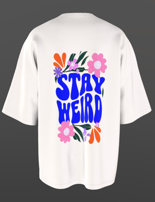 STAY WEIRD OVERSIZED T-SHIRT