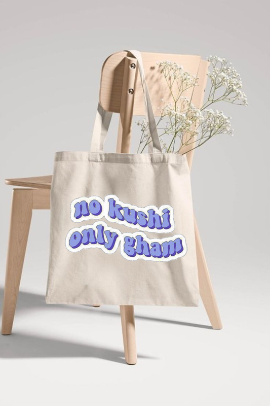 "No Khushi Only Gham" Printed Tote Bag