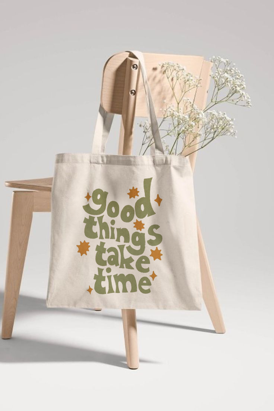 "Good Things Take Time" Printed Tote Bag