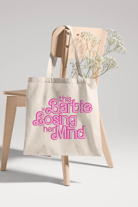 "This Barbie Losing Her Mind" Printed Tote Bags