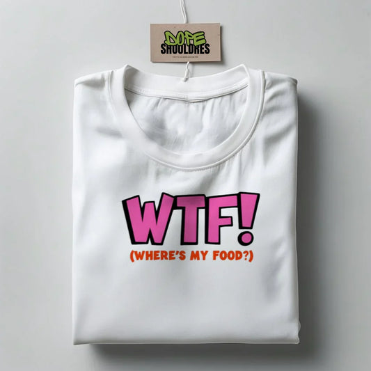 "WHERE'S MY FOOD?" Graphic T-shirt