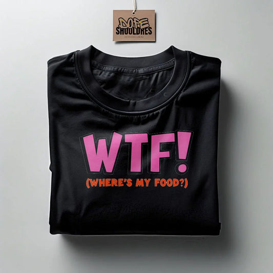 "WHERE'S MY FOOD?" Graphic T-shirt