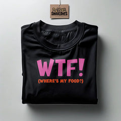 "WHERE'S MY FOOD?" Graphic T-shirt