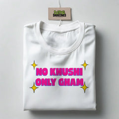 "NO KHUSHI ONLY GHAM" Maroon Graphic T-shirt